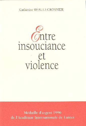 Couverture du livre Entre insouciance et violence de Catherine RAULT-CROSNIER.