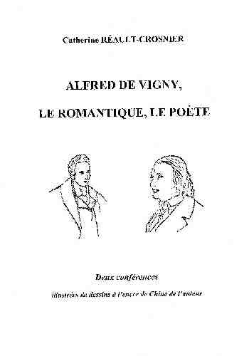 Couverture du livre Alfred de Vigny, le romantique, le pote de Catherine RAULT-CROSNIER.